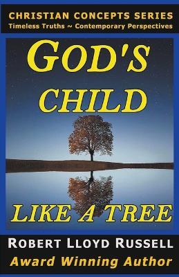 God's Child: Like a Tree - Robert Lloyd Russell - cover