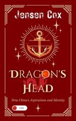 Dragon's Head: New China's Aspirations and Identity