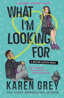What I'm Looking For - Karen Grey - cover