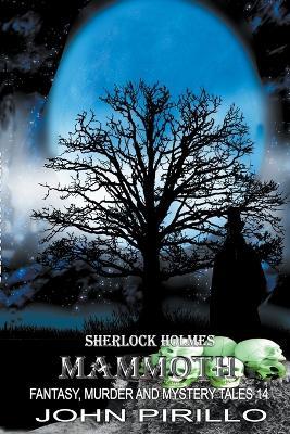 Sherlock Holmes Mammoth Fantasy, Murder, and Mystery Tales 14 - John Pirillo - cover