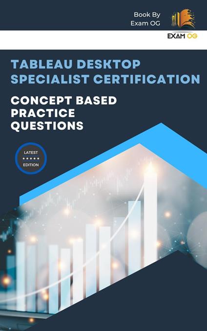 Concept Based Practice Questions for Tableau Desktop Specialist Certification Latest Edition 2026