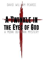 A Twinkle in the Eyes of God: A Monk Buttman Mystery
