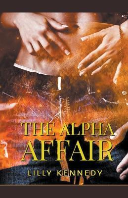 The Alpha Affair - Lillith Mykals Kennedy - cover