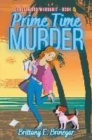 Prime Time Murder - Brittany E Brinegar - cover