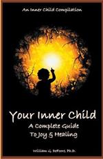 Your Inner Child: A Complete Guide to Joy & Healing