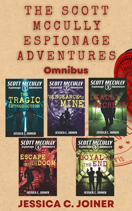 The Scott McCully Espionage Adventures Omnibus - Jessica C. Joiner - ebook