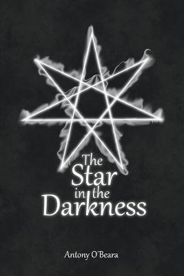 The Star in the Darkness - Antony O'Beara - cover