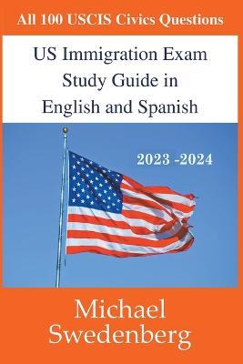 US Immigration Exam Study Guide in English and Spanish - Michael Swedenberg - cover