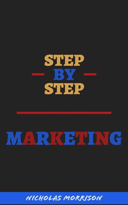 Step By Step Marketing