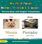 My First Polish Money, Finance & Shopping Picture Book with English Translations