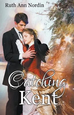 Catching Kent - Ruth Ann Nordin - cover