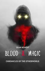 Blood & Magic: Chronicles of the Otherworld