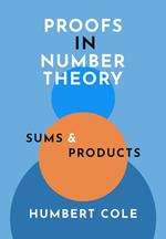 Proofs in Number Theory: Sums and Products