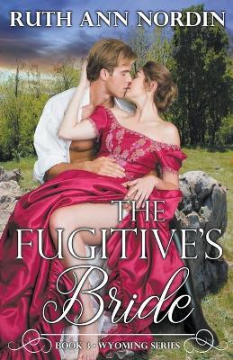 The Fugitive's Bride - Ruth Ann Nordin - cover