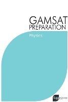 GAMSAT Preparation Physics: Efficient Methods, Detailed Techniques, Proven Strategies, and GAMSAT Style Questions - Michael Tan - cover