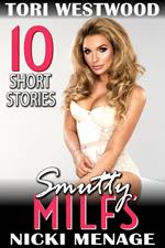 Smutty MILFs – 10 Short Stories (MILF Erotica Breeding Erotica Anal Sex Erotica Threesome Erotica Bimbo Erotica)