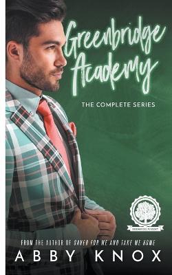 Greenbridge Academy: The Complete Series - Abby Knox - cover
