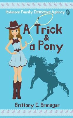 A Trick & a Pony - Brittany E Brinegar - cover