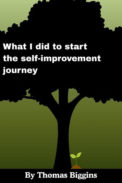 What I did to start the self-improvement journey