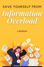 Save Yourself From Information Overload