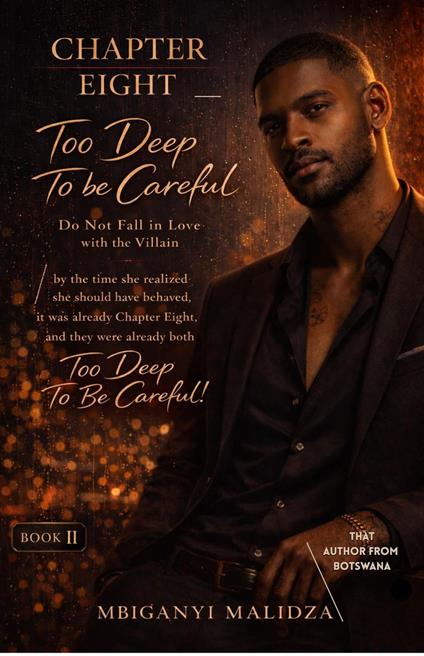 Chapter 8: Too Deep To Be Careful