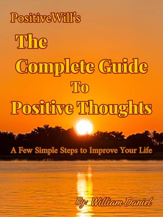 The Complete Guide To Positive Thoughts