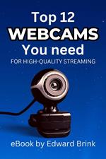 The Top 12 Webcams You Need for High-Quality Streaming