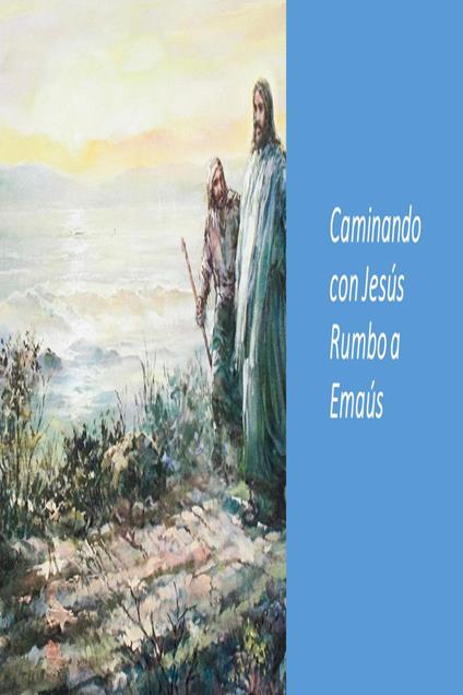 Caminando con Jesús Rumbo a Emaús - Fernando Davalos - ebook