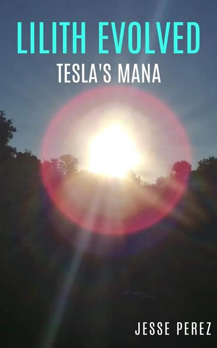 Lilith Evolved Tesla's Mana
