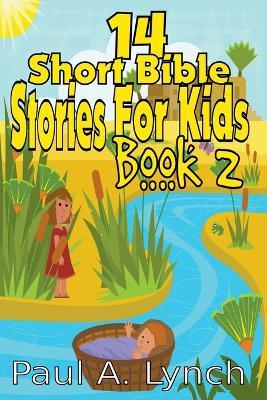 14 Short Bible Stories For Kids - Paul A Lynch - cover