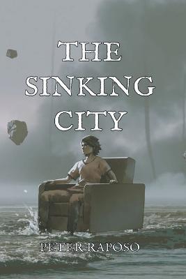 The Sinking City - Peter Raposo - cover