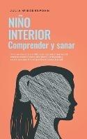 Nino Interior - comprender y sanar: Como reconocer los conflictos no resu-eltos dentro de ti, entrar en contacto con tu nino interior, fortalecerlo y sanarlo para que florezca por fin con plena vitali - Julia Wiederspohn - cover