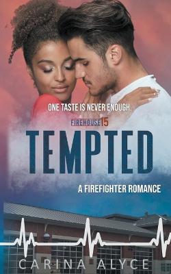 Tempted: A Firefighter Romance - Carina Alyce - cover