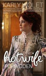 Hotwife Forbidden - A Victorian England Wife Watching Romance Novel