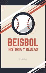 Beisbol, historia y reglas.