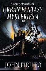 Sherlock Holmes Urban Fantasy Mysteries 4