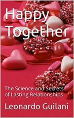 Happy Together The Science and Secrets of Lasting Relationships