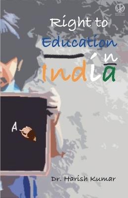 Right to Education in India - Harish Kumar - cover