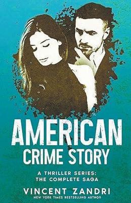 American Crime Story: The Complete Saga - Vincent Zandri - cover