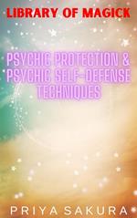Psychic Protection & Psychic Self-Defense Techniques