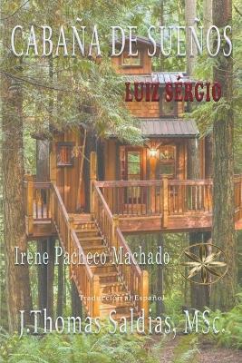 Cabana de Suenos - Irene Pacheco Machado,Por El Espiritu Luiz Sergio,J Thomas Msc Saldias - cover