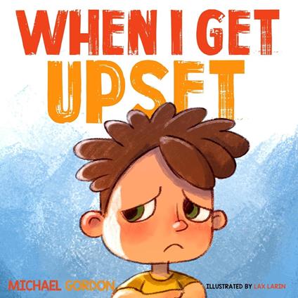 When I Get Upset - Michael Gordon - ebook