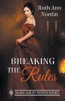 Breaking the Rules - Ruth Ann Nordin - cover