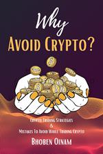 Why Avoid Crypto? Crypto Trading Strategies & Mistakes To Avoid While Trading Crypto.
