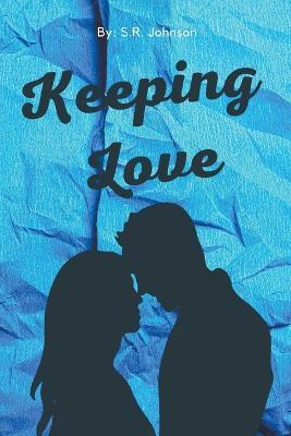 Keeping Love - S R Johnson - cover