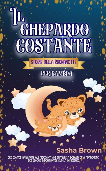 Il Guepardo Constante: Storie della buonanotte per bambini - Sasha Brown - ebook