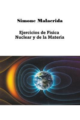 Ejercicios de Física Nuclear y de la Materia - Simone Malacrida - cover