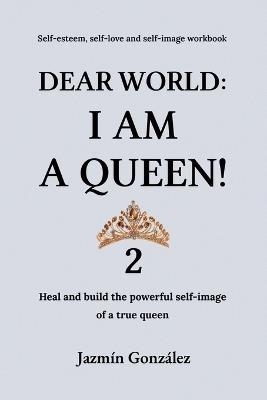 Dear World: I am a Queen! 2 - Jazmin Gonzalez - cover