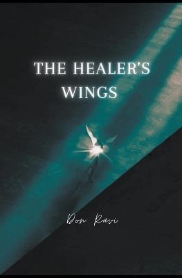 The Healer's Wings - Don Ravi - cover