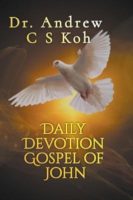 Daily Devotion Gospel of John - Andrew C S Koh - cover
